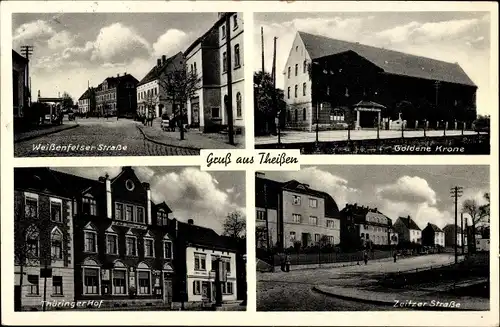 Ak Theißen Zeitz im Burgenlandkreis, Weißenfelser Straße, Goldene Krone, Thüringer Hof, Zeitzer Str.