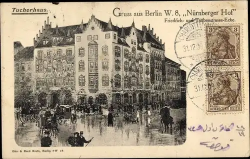 Künstler Ak Berlin Mitte, Tucherhaus, Nürnberger Hof, Friedrichstraße Ecke Taubenstraße