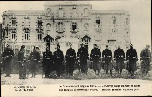 Ak Le Gouvernement belge au Havre, Gendarme belge montant la garde, Guerre de 1914