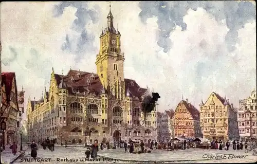 Künstler Ak Flower, Charles, Stuttgart in Württemberg, Rathaus und Marktplatz, Tuck 653B