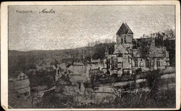 Ak Moulin-sous-Touvent Oise, Kriegszerstörungen, I. WK