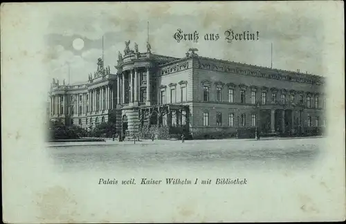 Mondschein Ak Berlin Mitte, Palais Kaiser Wilhelm I, Bibliothek, Unter den Linden
