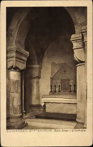 Ak Ellwangen an der Jagst Württemberg, Stiftskirche, Vorhalle, Romanischer Altar