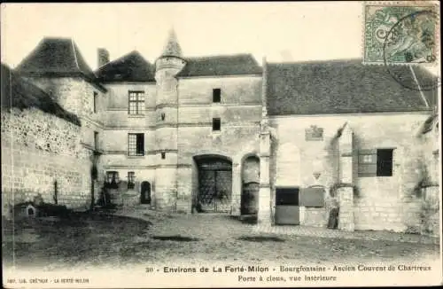 Ak Aisne, Umgebung von La Ferté Milon, Bourgfontaine, ehemaliges Kartäuserkloster