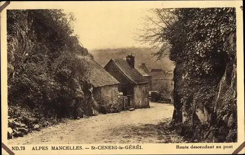 Ak Saint Cénéri le Gérel Sarthe, Straße, die zur Brücke hinunterführt