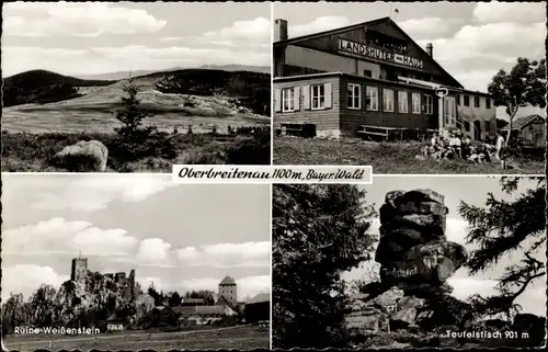 Ak Oberbreitenau Bischofsmais Ndb., Berghaus Landshuter Haus, Ruine Weißenstein, Teufelstisch