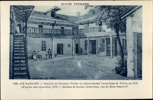 Ak Aix les Bains Savoie, Pension des Doktor Perier, wo Lamartine und Elvire 1816 wohnten