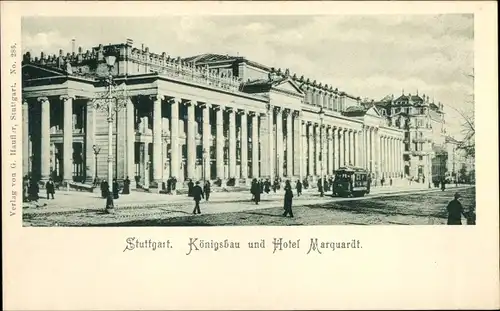 Ak Stuttgart in Württemberg, Königsbau, Hotel Marquardt, Straßenbahn