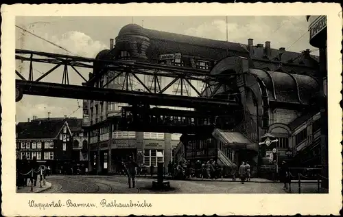 Ak Barmen Wuppertal, Rathausbrücke, Schwebebahn