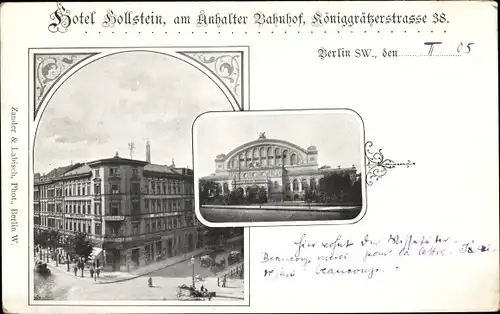 Ak Berlin Kreuzberg, Anhalter Bahnhof, Hotel Hollstein, Königgrätzer Straße 38