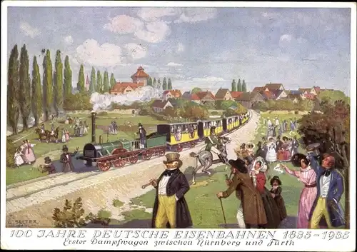 Künstler Ak Selzer, 100 Jahre Deutsche Eisenbahnen, Erste Deutsche Eisenbahn, Nürnberg Fürth 1836