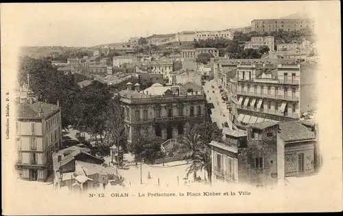 Ak Oran Algerien, die Präfektur, Place Kleber und die Stadt