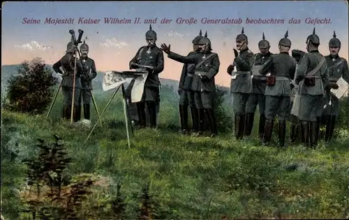 Ak Deutsches Heer, Kaiser Wilhelm II. und der Große Generalstab beobachten das Gefecht