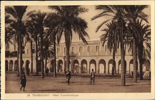 Ak Touggourt Algerien, Hotel Transatlantique