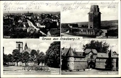 Ak Friedberg in Hessen, Totale, Gefallenen-Ehrenmal, St. Georgsbrunnen, vorderes Burgtor