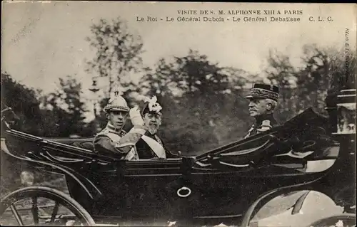 Ak Paris, Visite de S. M. Alphonse XIII, Le Roi, Général Dubois, Général Debatisse