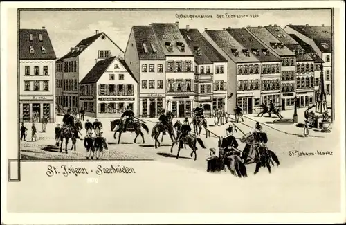 Ak St. Johann Saarbrücken im Saarland, Markt, Gefangennahme der Franzosen, Soldaten