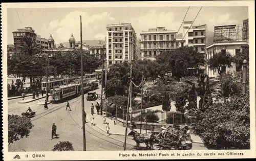 Ak Oran Algerien, Place du Maréchal Foch und der Garten des Offizierskreises