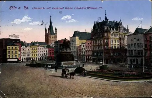 Ak Köln am Rhein, Heumarkt mit Denkmal König Friedrich Wilhelm III., Kutsche