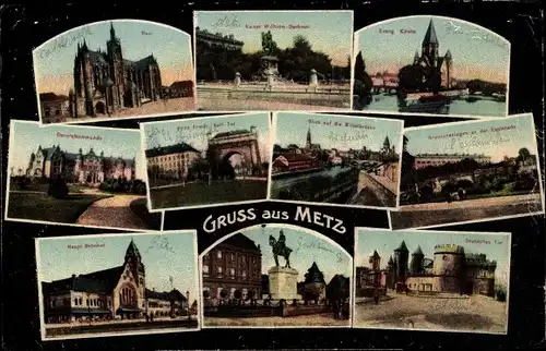 Ak Metz Moselle, Hauptbahnhof, Dom, Generalkommando, Kirche, Deutsches Tor, Kaiserdenkmal