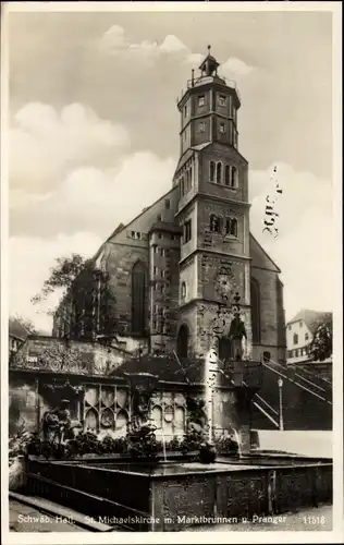 Ak Schwäbisch Hall in Württemberg, St. Michaelskirche, Marktbrunnen, Pranger