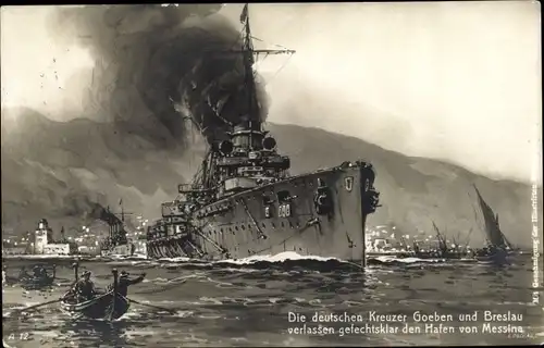 Ak Messina Sicilia Sizilien, Deutsche Kriegsschiffe Goeben und Breslau verlassen den Hafen, I WK
