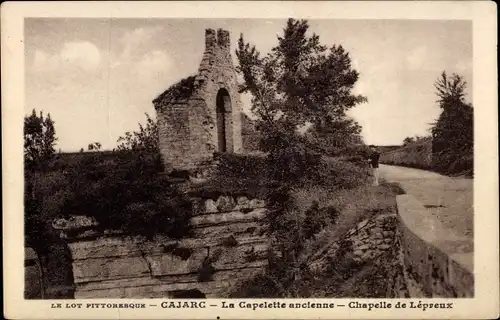 Ak Cajarc Lot, das alte Capelette, Chapelle de Lepreux