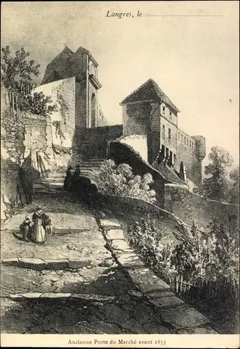 Ak Langres Haute Marne, ehemalige Porte du Marche vor 1853