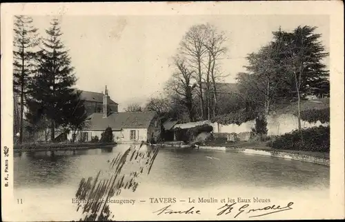 Ak Tavers Loiret, Le Moulin et les Eaux bleues