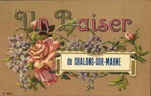 Ak Chalons sur Marne, Un Baiser, Blumenverzierung