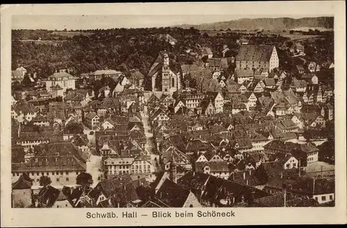 Ak Schwäbisch Hall in Württemberg, Ortsansicht, Blick beim Schöneck