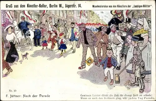 Künstler Ak Jüttner, F., Berlin Mitte, Nach der Parade, Künstler-Keller Jägerstraße 14