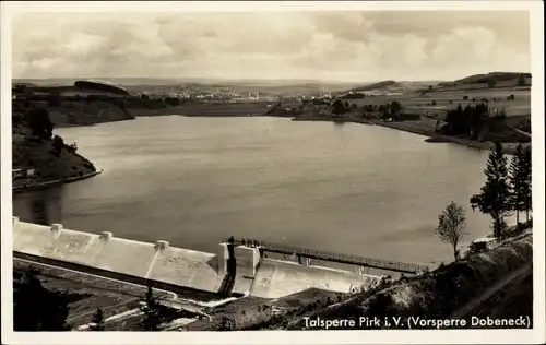 Ak Pirk Burgstein Weischlitz im Vogtland, Talsperre, Sperrmauer, Stausee, Vorsperre Dobeneck