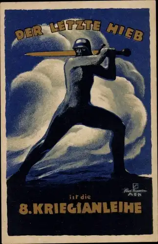 Künstler Ak Der letzte Hieb ist die 8. Kriegsanleihe, Soldat mit Schwert