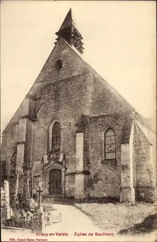 Ak Crépy en Valois Oise, Eglise de Bouillant