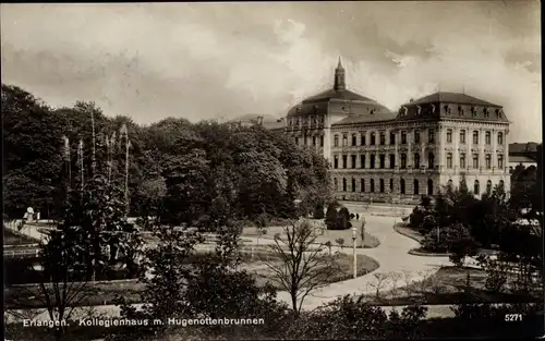 Ak Erlangen in Mittelfranken Bayern, Kollegienhaus, Hugenottenbrunnen