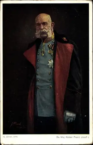 Künstler Ak Ulmer, H., Kaiser Franz Joseph I., Standportrait in Uniform, Orden, Mantel