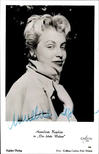 Ak Schauspielerin Anneliese Kaplan, Portrait, Autogramm, der letzte Walzer