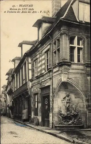 Ak Beauvais Oise, Maison du XVIe siecle, Fontaine des Amis des Arts