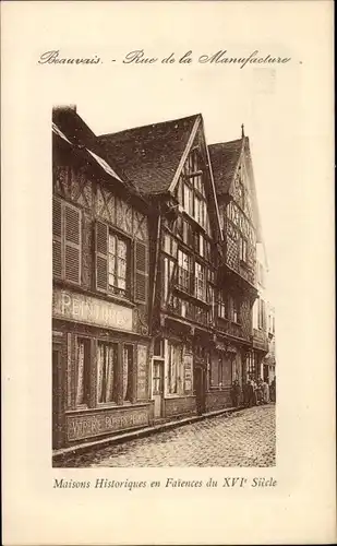 Ak Beauvais Oise, Rue de la Manufacture, Maisons Historiques en Faiences du XVIe Siecle