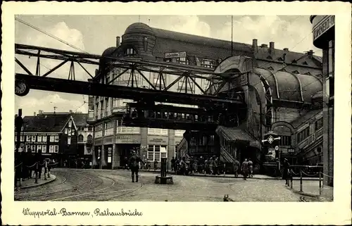 Ak Barmen Wuppertal, Rathausbrücke, Schwebebahn