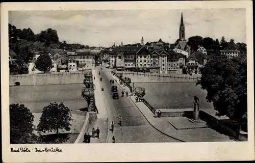 Ak Bad Tölz in Oberbayern, Isarbrücke