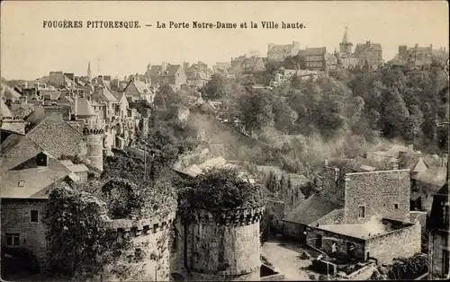 Ak Fougères Ille et Vilaine, La Porte Notre Dame und die Oberstadt