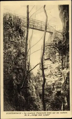 Ak Echternach Luxemburg, neue Fußgängerbrücke über die Felsen der Gorge aux Loups