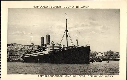 Ak Algier Alger Algerien, Doppelschrauben Salondampfer Berlin, Norddeutscher Lloyd Bremen