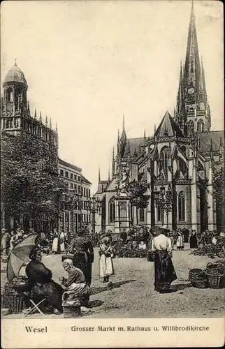 Ak Wesel am Niederrhein, Großer Markt mit Rathaus und Willibrodikirche