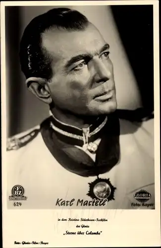 Ak Schauspieler Karl Martell in Sterne über Colombo, Gloria Film, 624