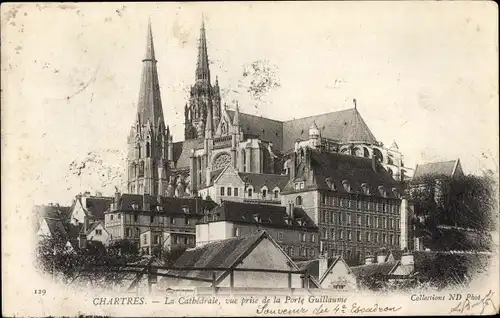 Ak Chartres Eure et Loir, Kathedrale, Blick von der Porte Guillaume