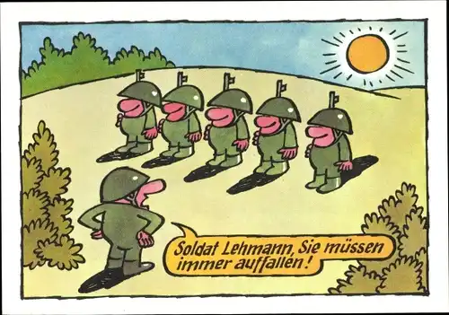 Künstler Ak Moese, Willi, NVA, Soldat Lehmann, Sie müssen immer auffallen