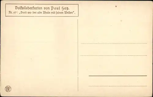 Lied Künstler Ak Hey, Paul, Volksliederkarte Nr. 97, Dort wo der alte Rhein mit seinen Wellen